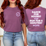 Dance for Hours Shirts