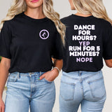 Dance for Hours Shirts